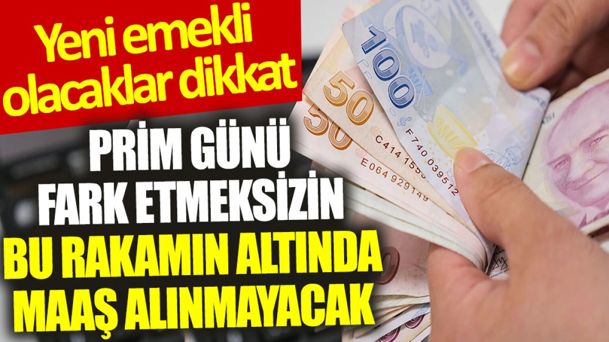 Yeni emekli olacaklar dikkat: Bu rakamın altında maaş alınmayacak