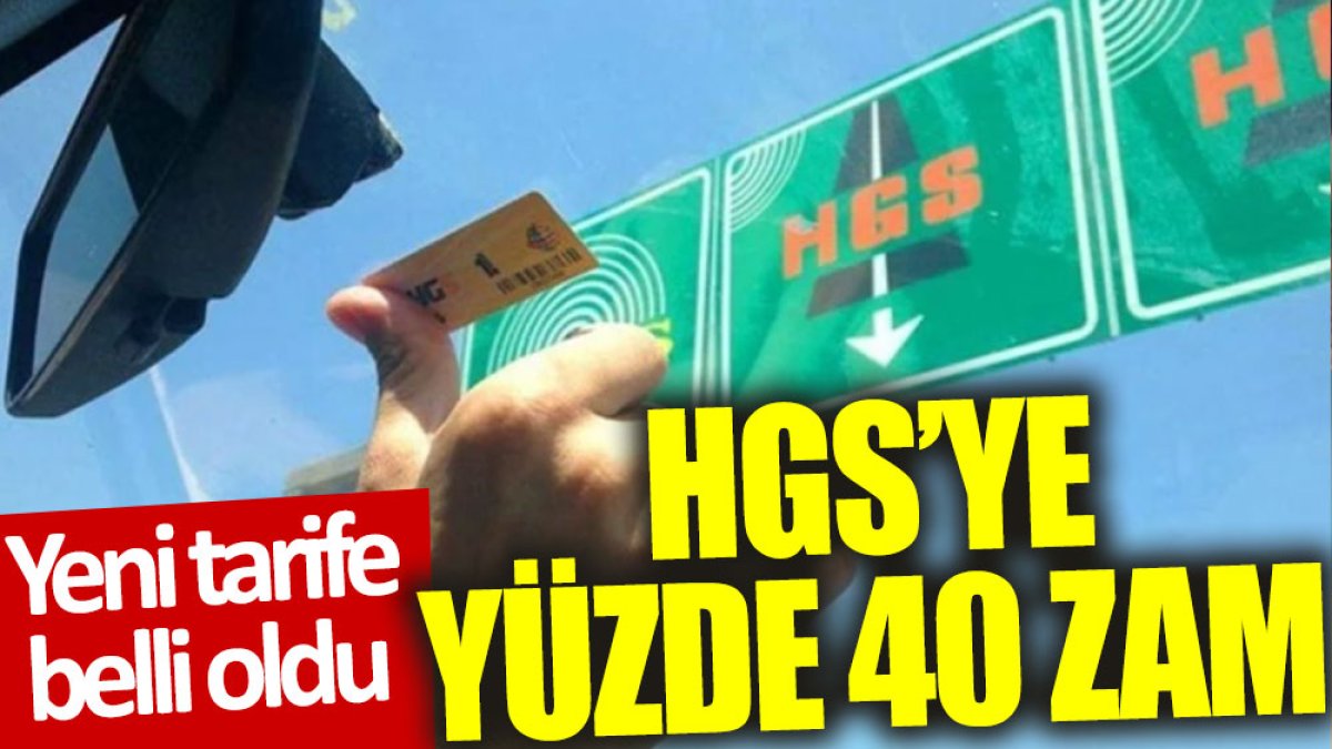 HGS’ye yüzde 40 zam: Yeni tarife belli oldu