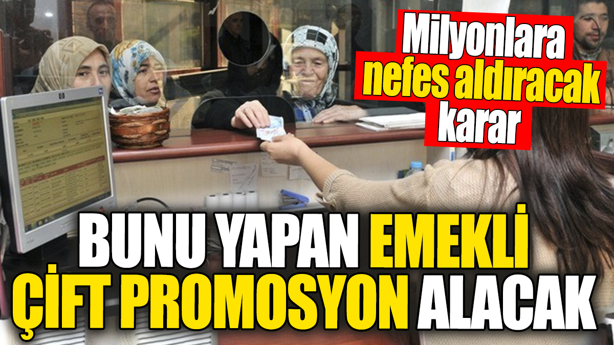 Bunu yapan emekli çift promosyon alacak. Milyonlara nefes aldıracak karar