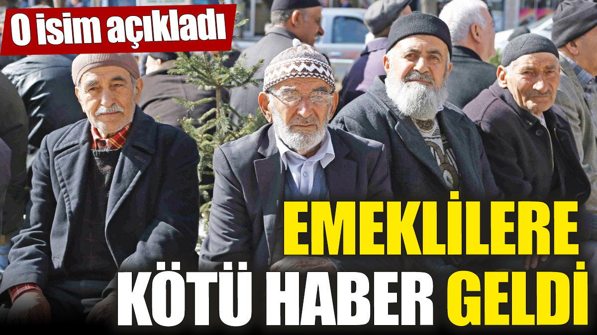 Emeklilere kötü haber geldi! O isimden kritik açıklama