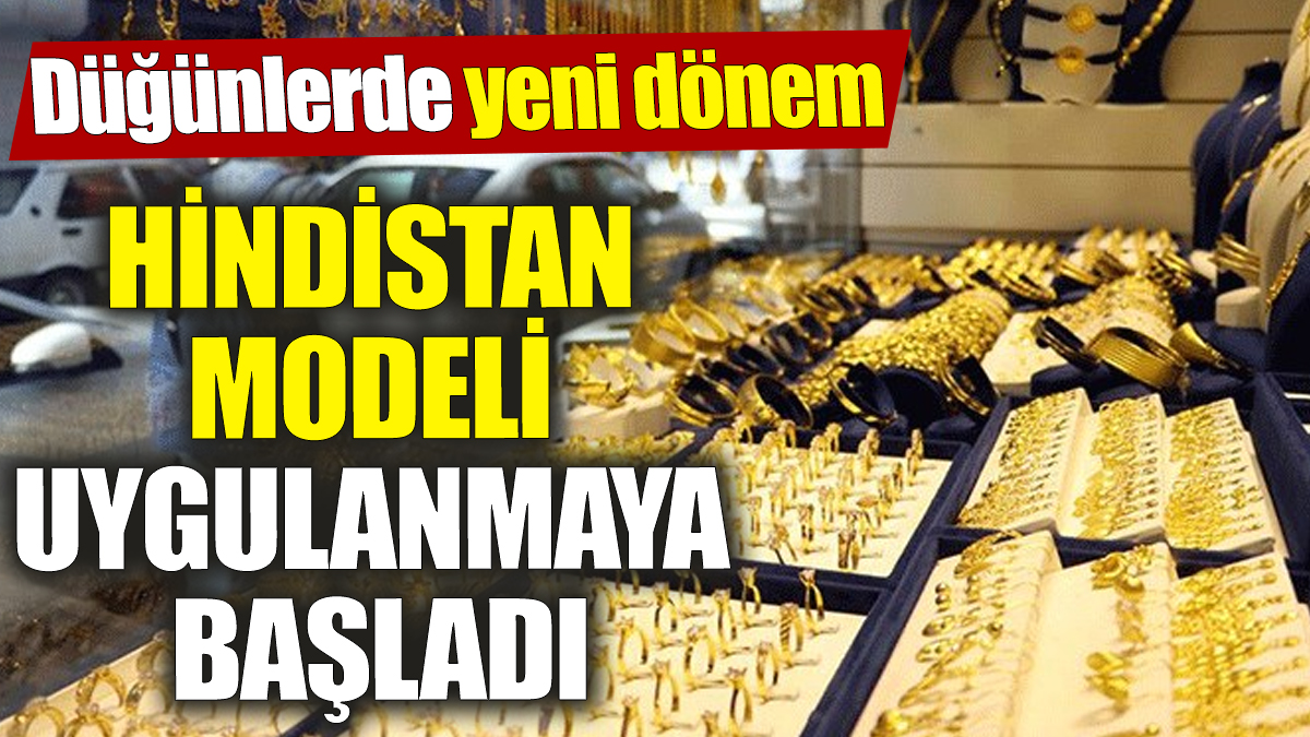 Düğünlerde yeni dönem! Hindistan modeli uygulanmaya başladı