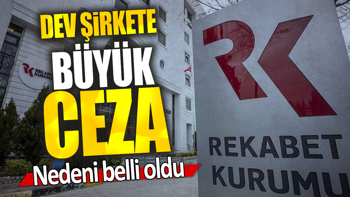 Dev şirkete büyük ceza: Nedeni belli oldu