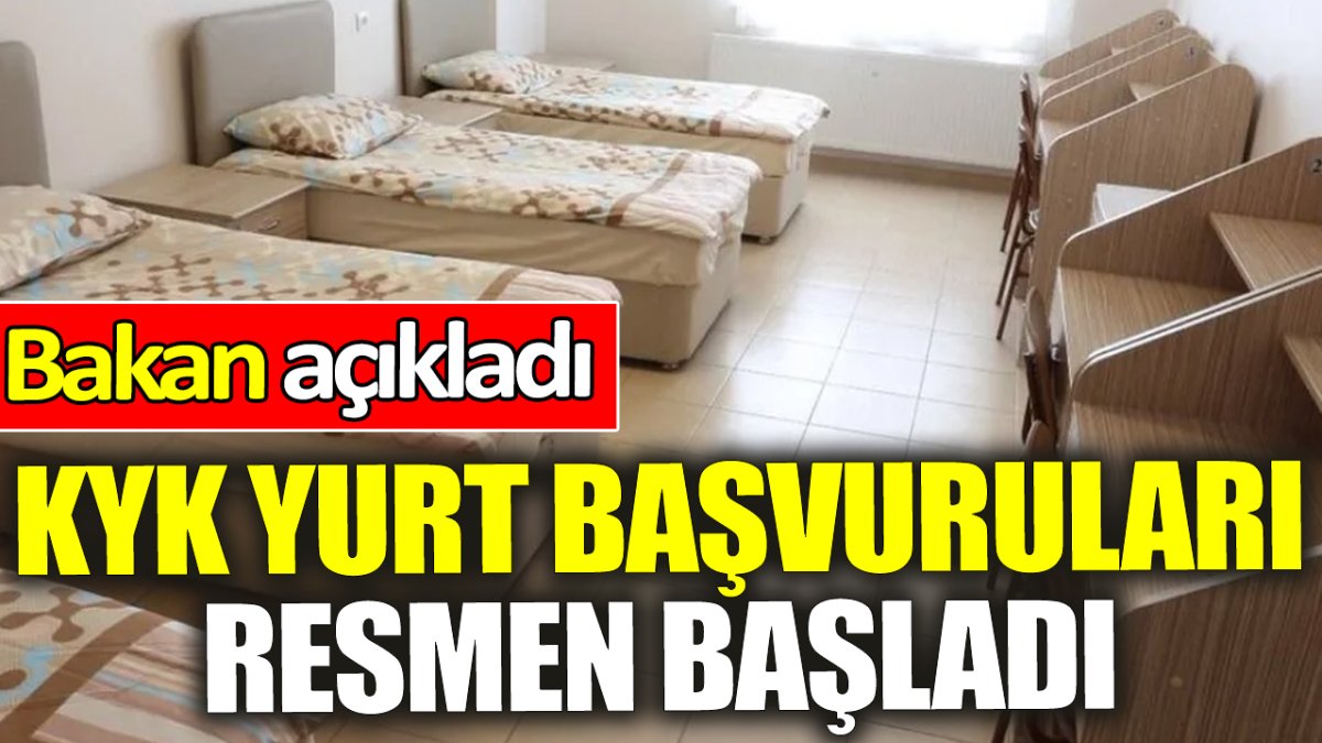 KYK yurt başvuruları resmen başladı 'Bakan açıkladı'