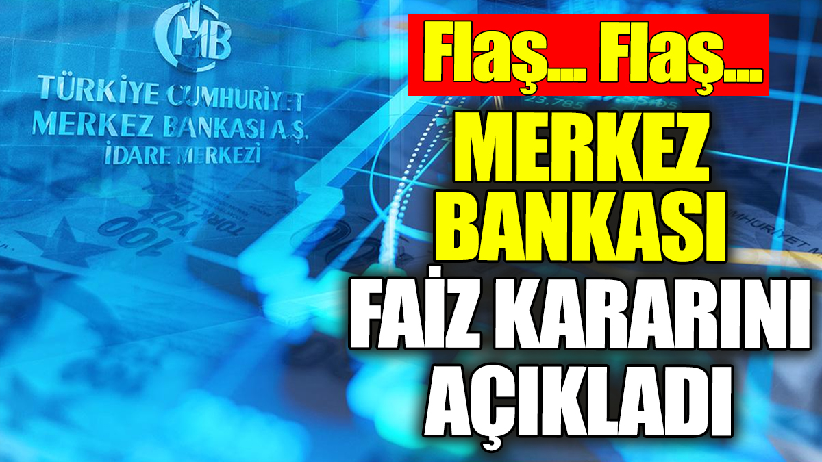 Son Dakika... Merkez Bankası Ağustos ayı faiz kararını açıkladı