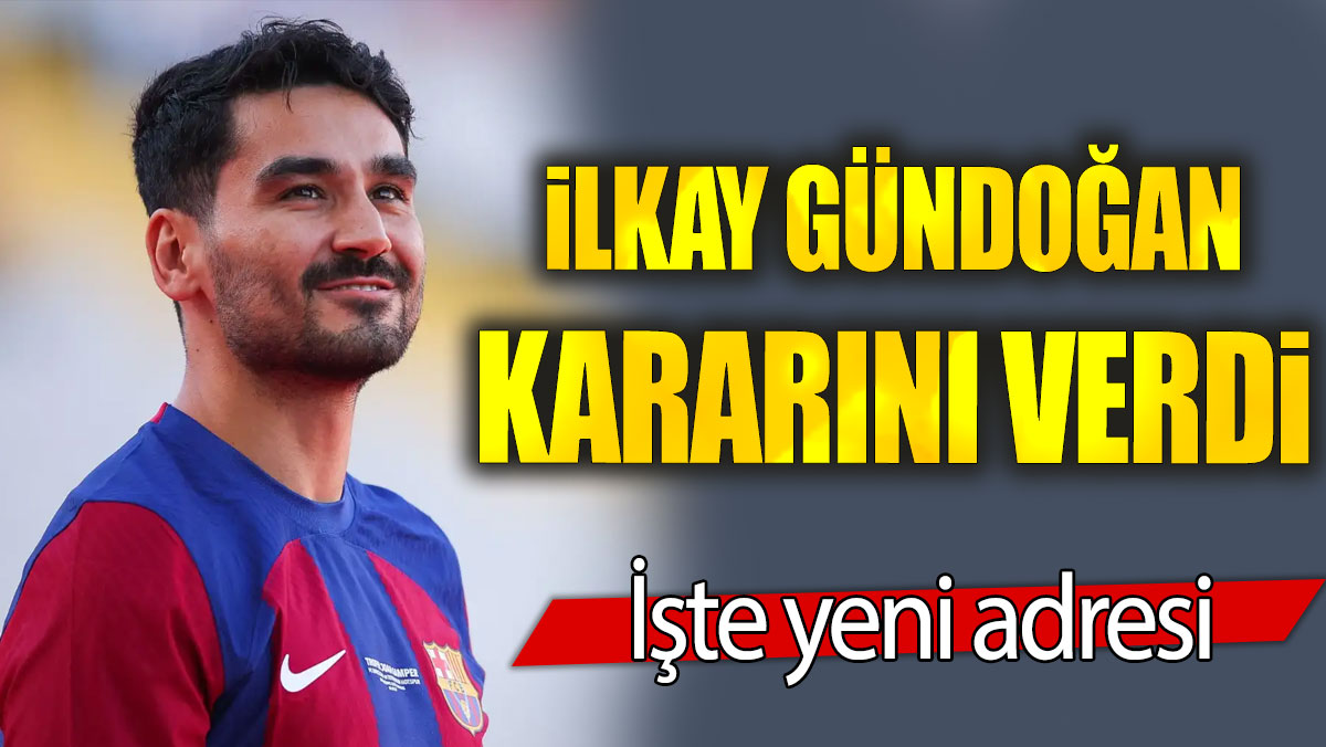 İlkay Gündoğan kararını verdi: İşte yeni adresi