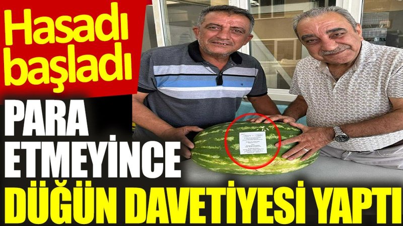 Hasadı başladı, para etmeyince düğün davetiyesi yaptı