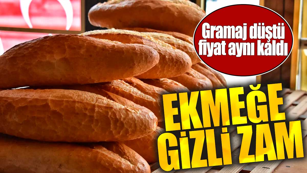 Ekmeğe gizli zam. Gramaj düştü, fiyat aynı kaldı