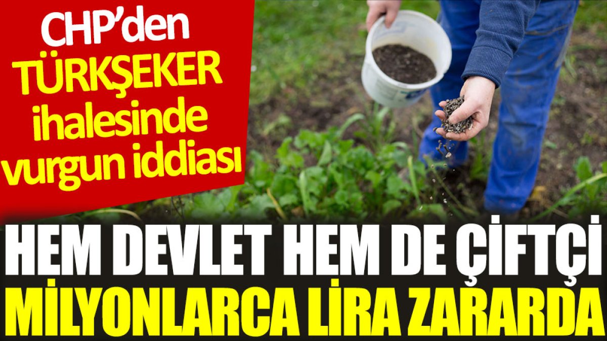 CHP’den TÜRKŞEKER’de vurgun iddiası: Devlet ve çiftçi milyonlarca lira zararda