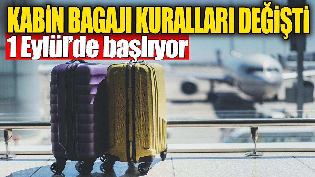 Kabin bagajı kuralları değişti. 1 Eylül'de başlıyor