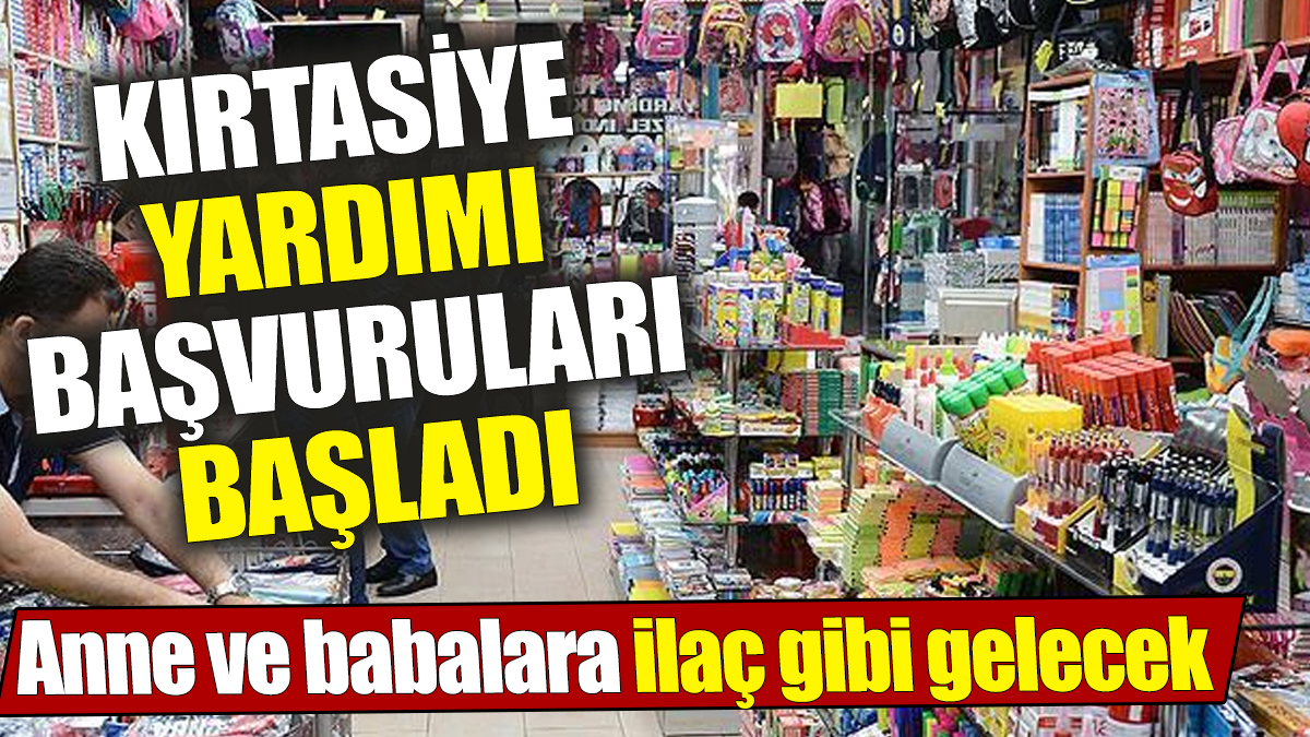 Kırtasiye yardımı başvuruları başladı! Anne ve babalara ilaç gibi gelecek