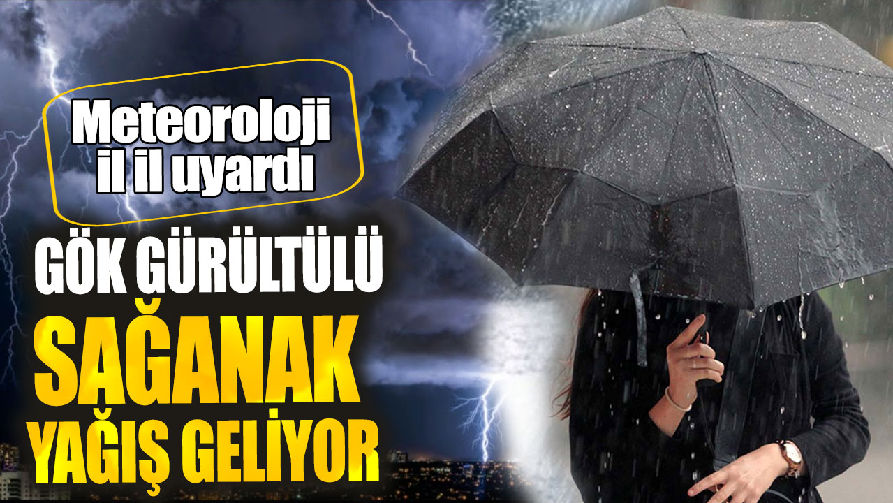 Meteoroloji il il uyardı... Gök gürültülü sağanak yağış geliyor