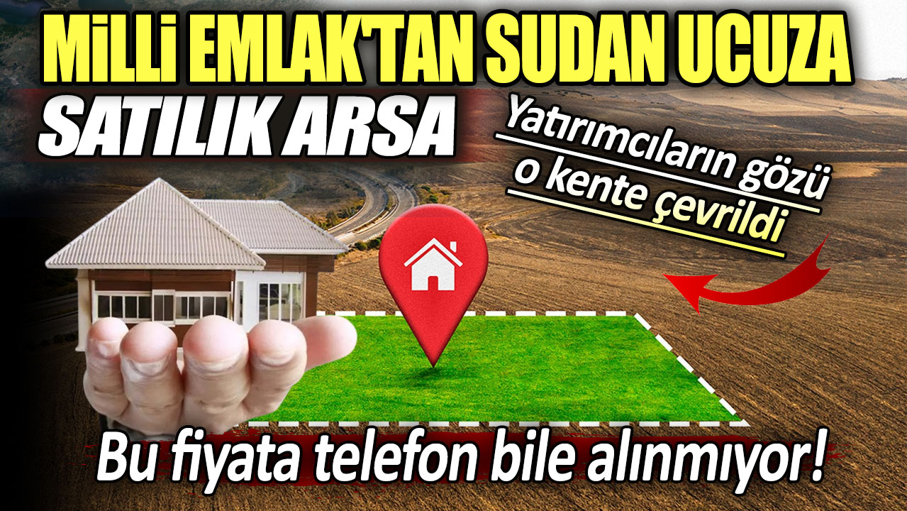 Milli Emlak'tan sudan ucuz tapu fırsatı