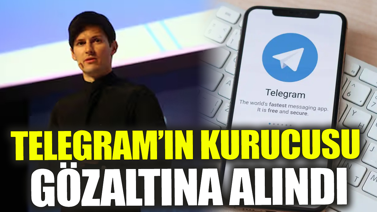 Telegram'ın kurucusu gözaltına alındı