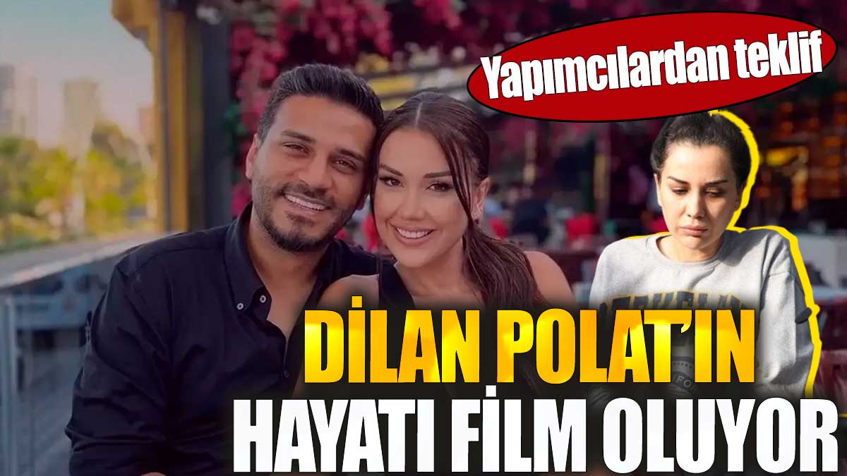 Dilan Polat'ın hayatı film mi oluyor? Yapımcılardan teklif