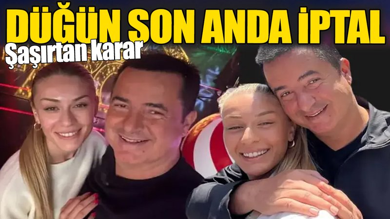 Acun Ilıcalı ve Ayça Çağla Altunkaya düğünü son anda iptal etti