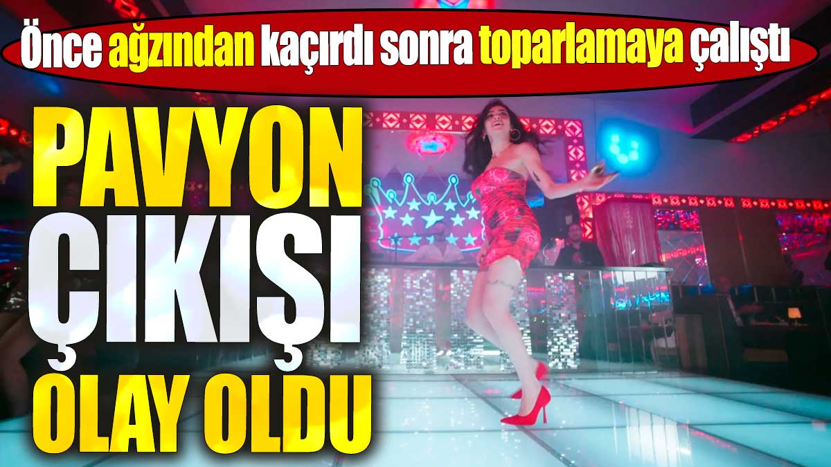 Pavyon çıkışı olay oldu. Önce ağzından kaçırdı, sonra toparlamaya çalıştı