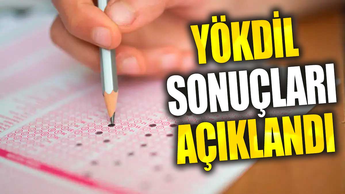 YÖKDİL sonuçları açıklandı