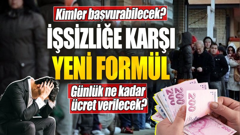 İşsizliğe karşı yeni formül! Kimler başvurabilecek? Günlük ne kadar ücret verilecek?