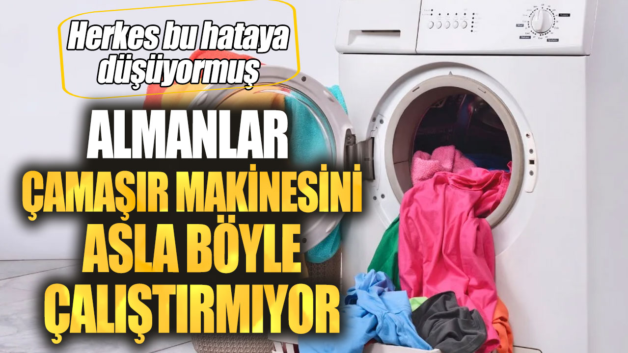 Almanlar çamaşır makinesini asla böyle çalıştırmıyor!