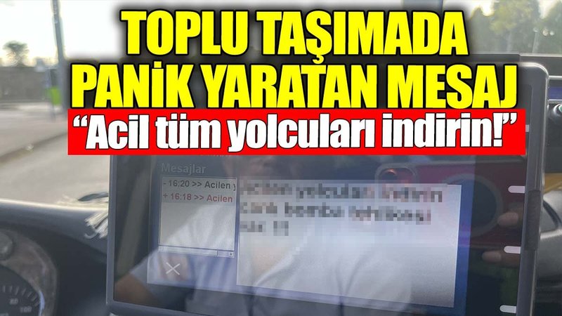 Toplu taşıma araçlarına panik yaratan mesaj: Acil tüm yolcuları indirin