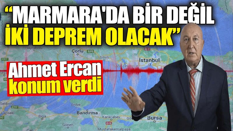 Ahmet Ercan konum verdi: Marmara'da bir değil iki deprem olacak