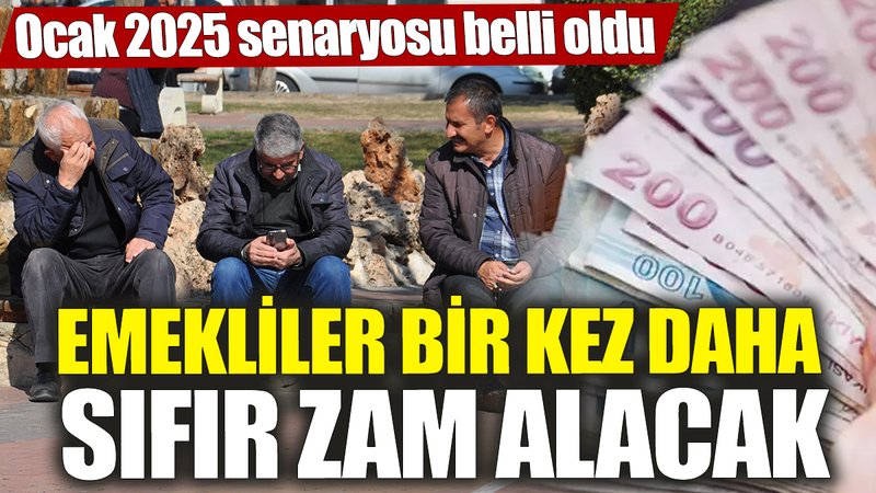 Emekliler bir kez daha sıfır zam alacak! Ocak 2025 senaryosu belli oldu