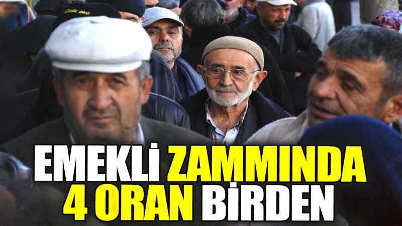 Emekli zammında 4 oran birden