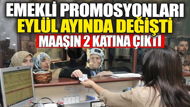 Emekli promosyonları Eylül ayında değişti. Maaşın 2 katına çıktı