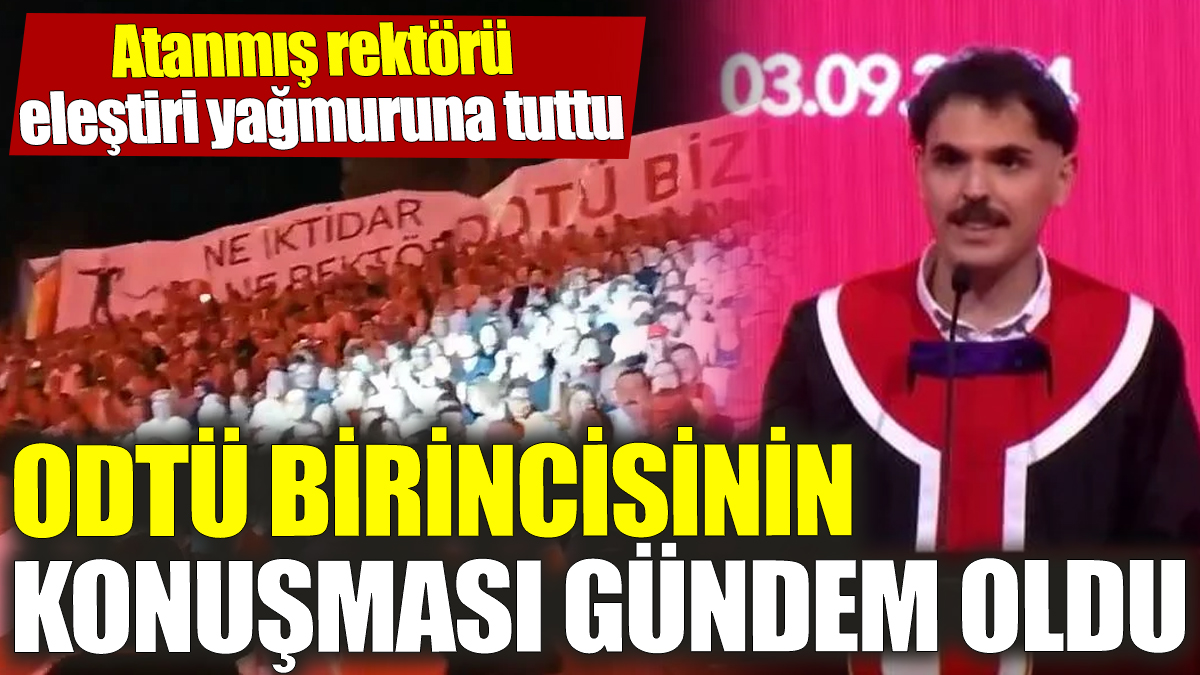 ODTÜ birincisinin konuşması gündem oldu! Atanmış rektörü eleştiri yağmuruna tuttu