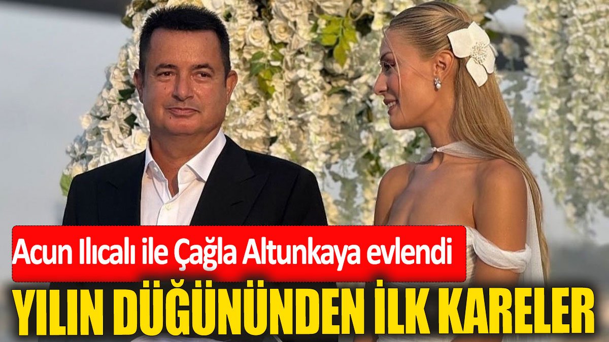 Yılın düğünü! Acun Ilıcalı ile Ayça Çağla Altunkaya evlendi