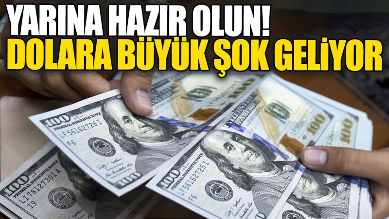 Yarına hazır olun! Dolara büyük şok geliyor