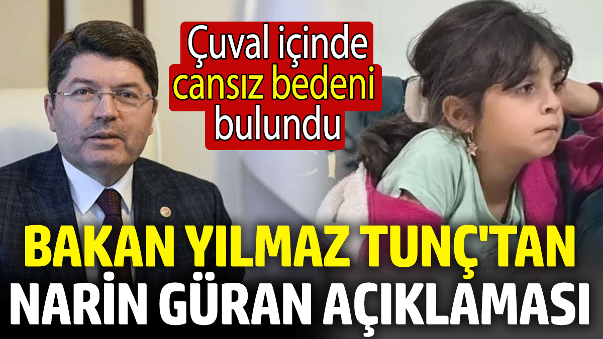 Son dakika... Bakan Yılmaz Tunç'tan Narin Güran açıklaması