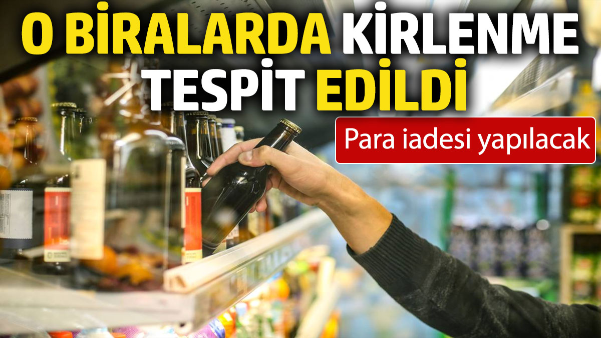 O biralarda kirlenme tespit edildi. Para iadesi yapılacak