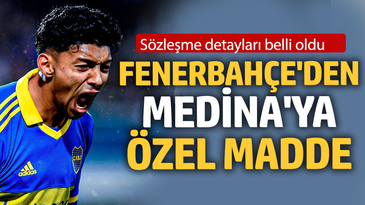 Fenerbahçe'den Medina'ya özel madde: Sözleşme detayları belli oldu