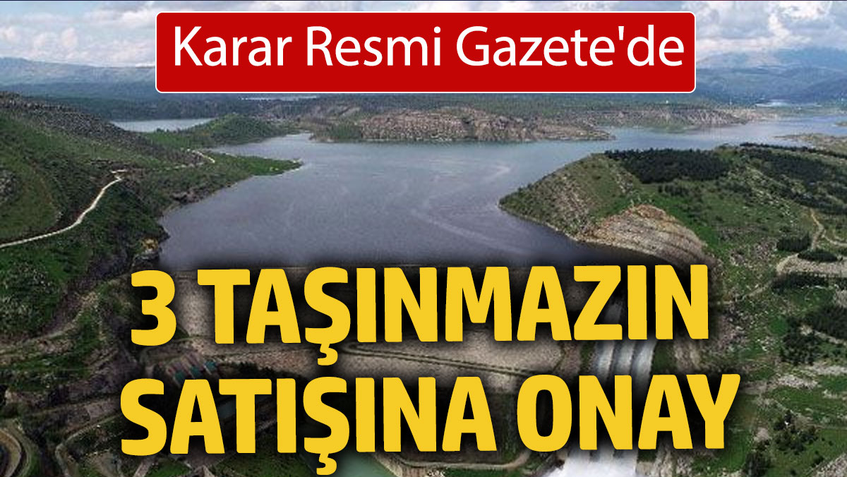 3 taşınmazın satışına onay. Karar Resmi Gazete'de