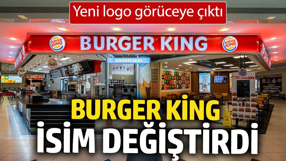 Burger King isim değiştirdi: Yeni logo görücüye çıktı