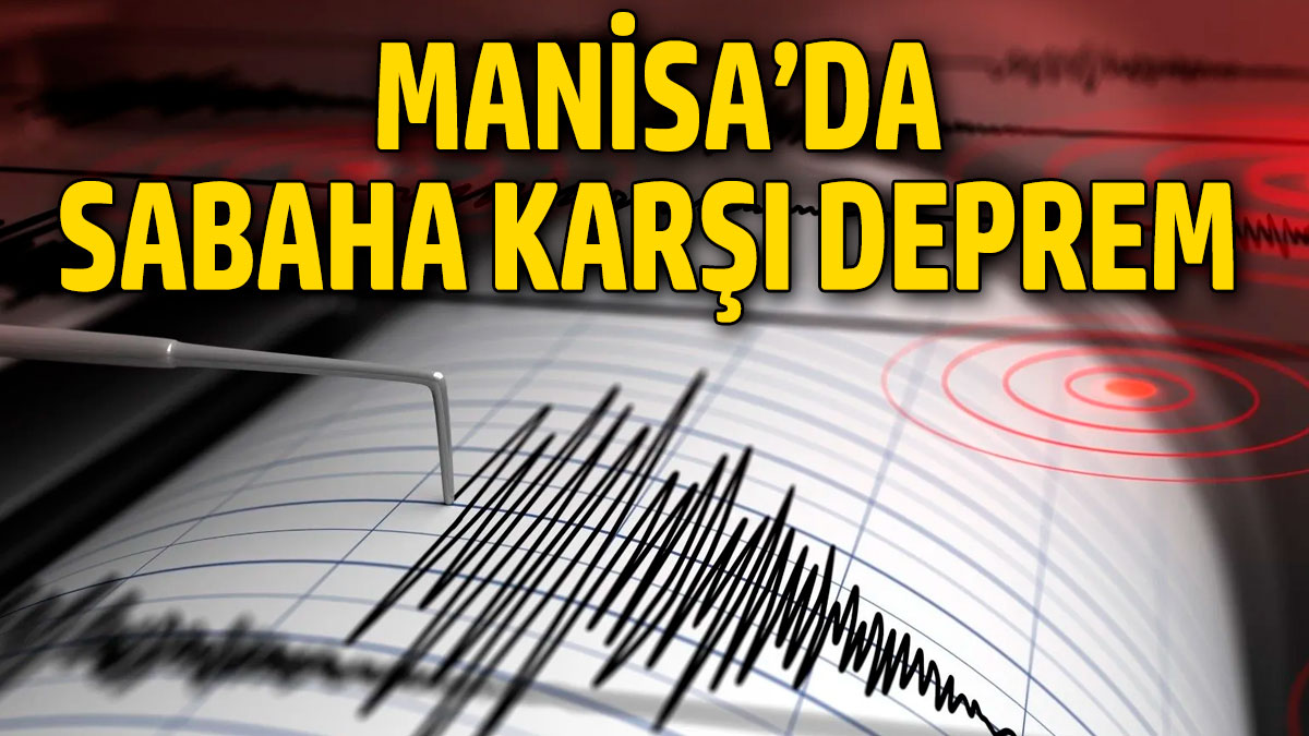 Manisa’da sabaha karşı deprem (11 Eylül 2024)