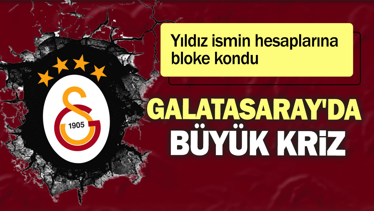 Galatasaray'da büyük kriz: Yıldız ismin hesaplarına bloke kondu