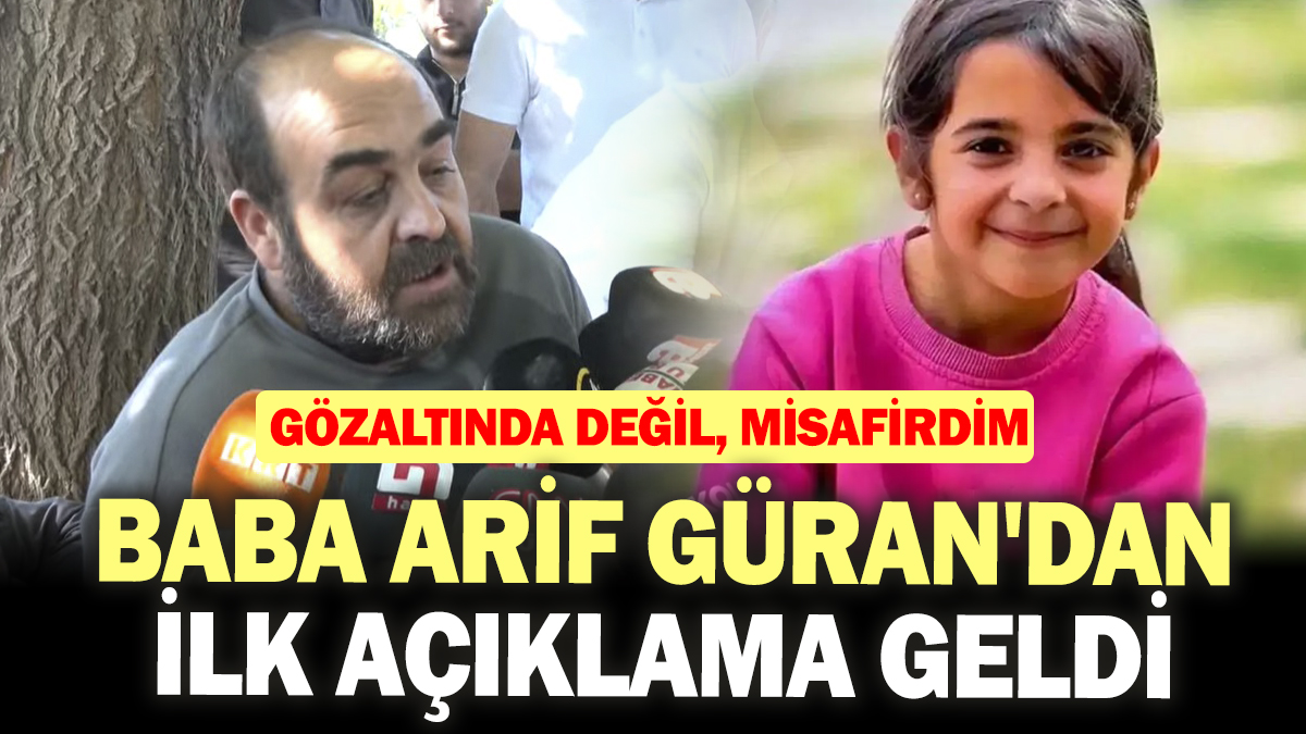 Son dakika... Narin'in babası Arif Güran'dan ilk açıklama geldi