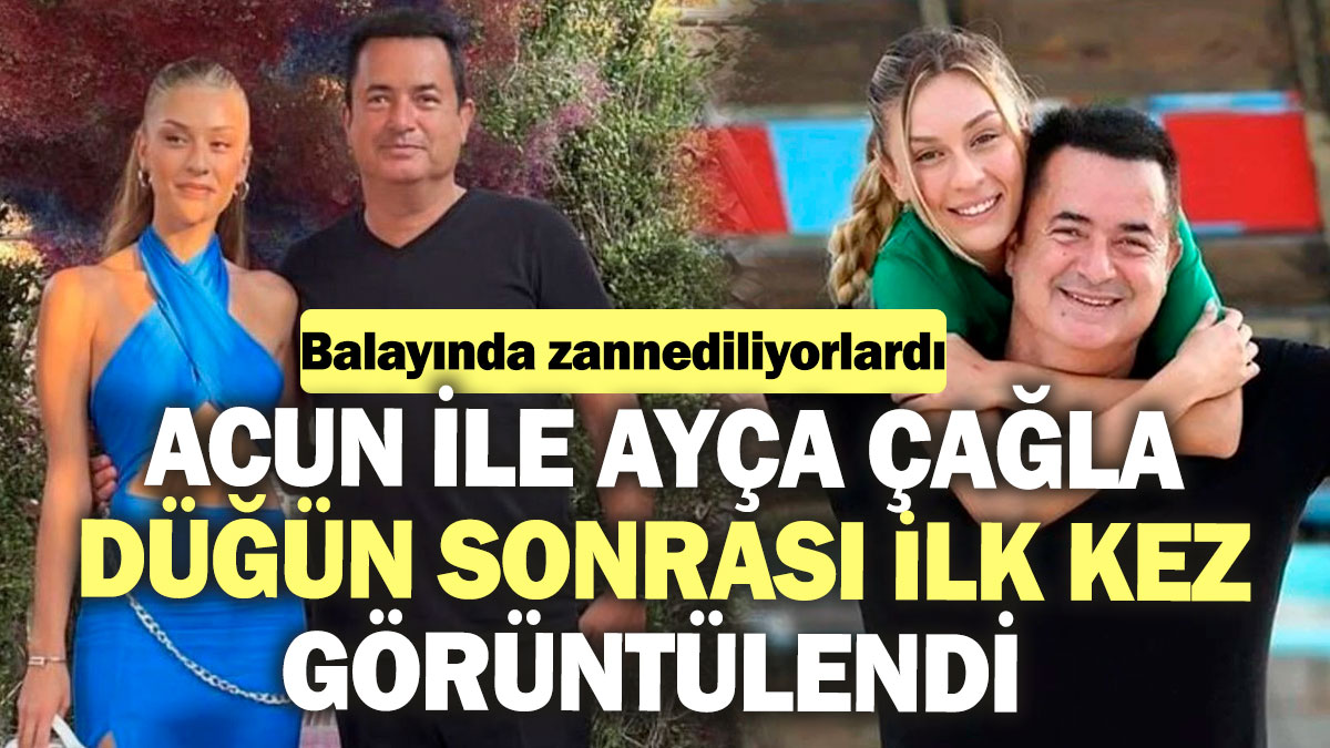 Acun Ilıcalı ile Ayça Çağla Altunkaya düğün sonrası ilk kez görüntülendi! Balayında zannediliyorlardı