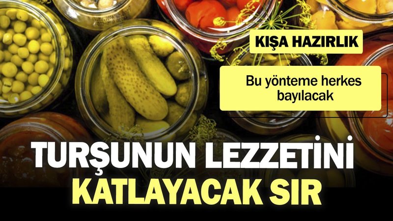 Turşunun lezzetini katlayacak sır. Bu yönteme herkes bayılacak - Kışa hazırlık