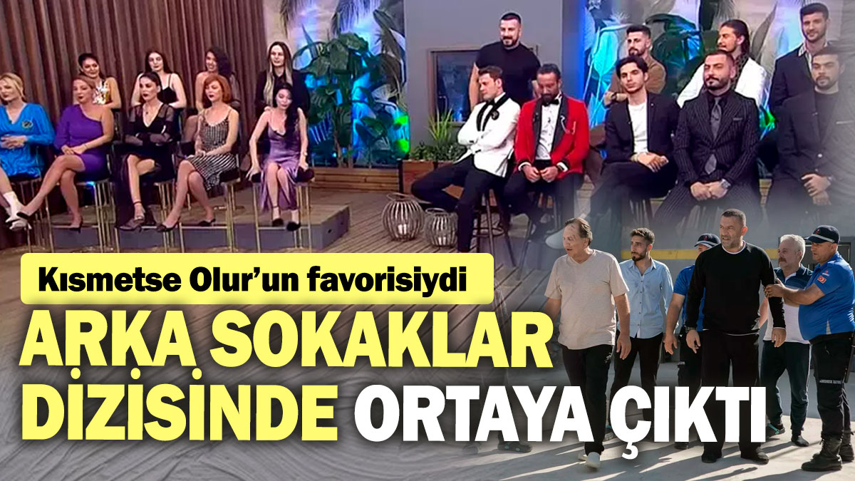 Kısmetse Olur’un favorisiydi! Arka Sokaklar dizisinde ortaya çıktı