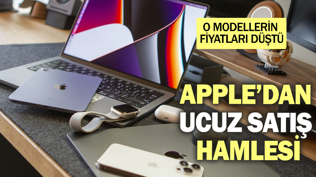 Apple’dan ucuz satış hamlesi! Fiyatlar düştü