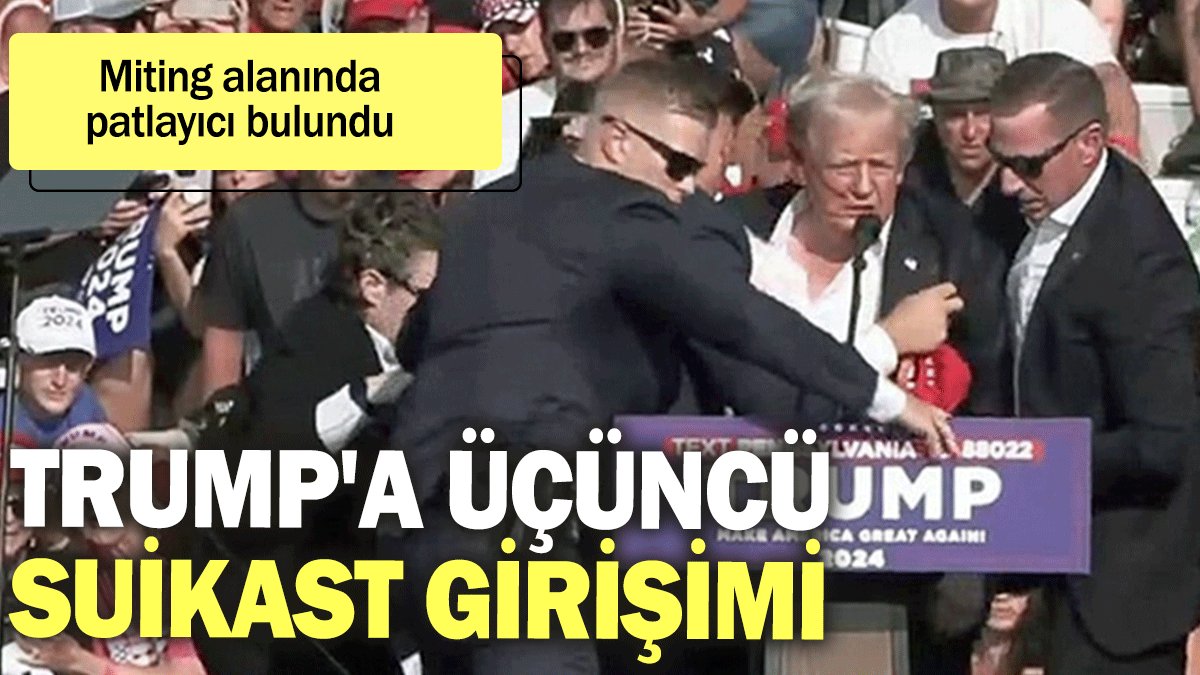 Trump'a üçüncü suikast girişimi: Miting alanında patlayıcı bulundu