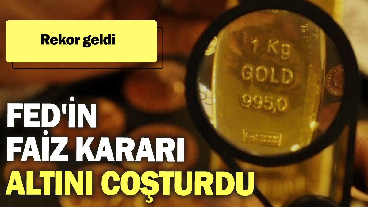 FED'in faiz kararı altını coşturdu: Rekor geldi