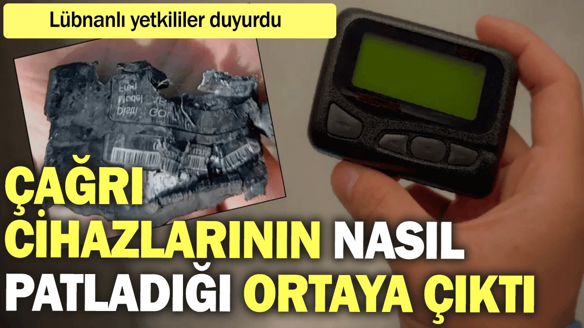 Lübnanlı yetkililer duyurdu: Çağrı cihazlarının nasıl patlatıldığı ortaya çıktı