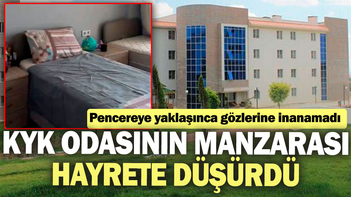 KYK odasının manzarası hayrete düşürdü! Pencereye yaklaşınca gözlerine inanamadı