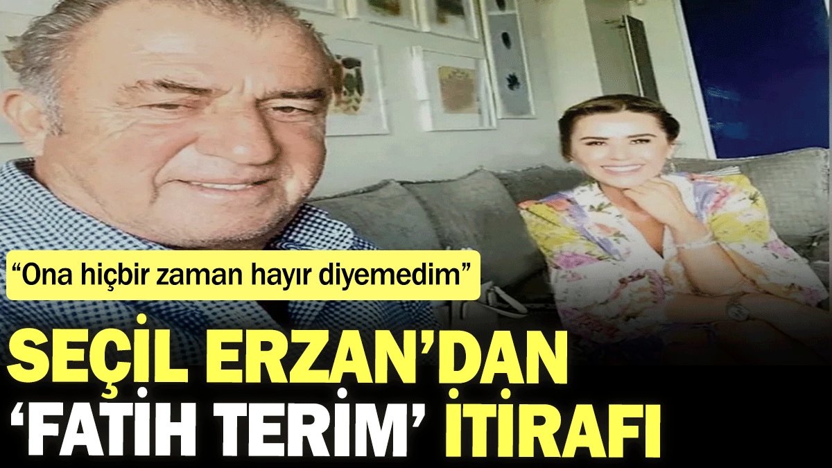 Seçil Erzan’dan ‘Fatih Terim’ itirafı: Ona hiçbir zaman hayır diyemedim