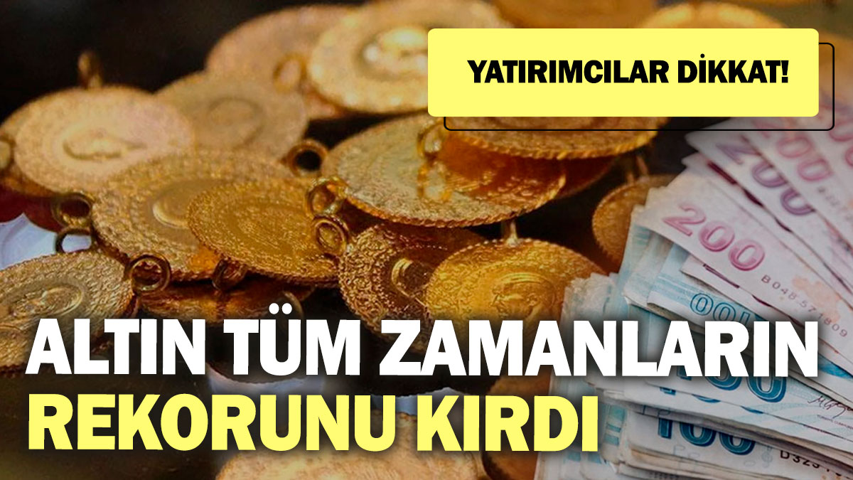 Altın tüm zamanların rekorunu kırdı. Yatırımcılar dikkat!