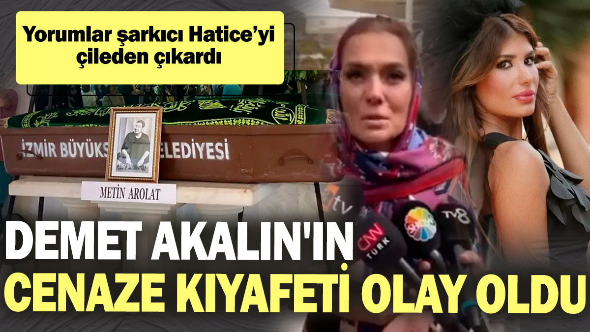 Demet Akalın'ın cenaze kıyafeti olay oldu! Yorumlar şarkıcı Hatice’yi çileden çıkardı